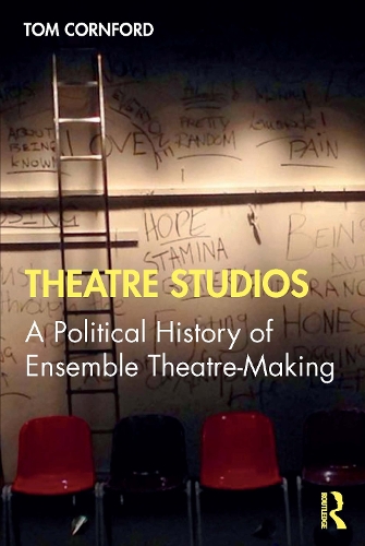Бумажная книга «Theatre Studios: A Political History of Ensemble Theatre-Making», автор Том Корнфорд - фото №1