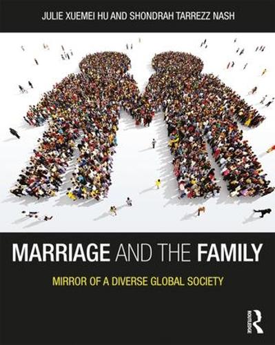 Бумажная книга «Marriage and the Family: Mirror of a Diverse Global Society», авторов Джули Сюэмэй Ху, Шондра Таррезз Нэш - фото №1