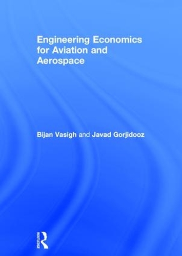 Паперова книга «Engineering Economics for Aviation and Aerospace», авторів Біжан Васіг, Джавад Горджідуз - фото №1