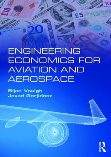Паперова книга «Engineering Economics for Aviation and Aerospace», авторів Біжан Васіг, Джавад Горджідуз - фото №1