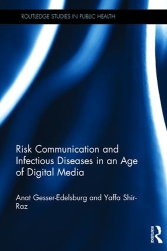 Паперова книга «Risk Communication and Infectious Diseases in an Age of Digital Media», авторів Анат Гессер-Едельсбург, Яффа Шир-Раз - фото №1