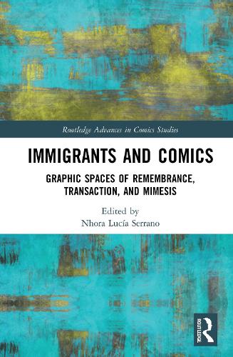 Бумажная книга «Immigrants and Comics: Graphic Spaces of Remembrance, Transaction, and Mimesis» - фото №1
