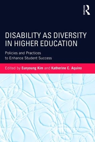 Паперова книга «Disability as Diversity in Higher Education: Policies and Practices to Enhance Student Success» - фото №1