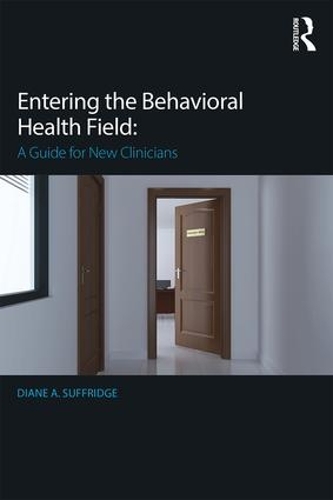 Бумажная книга «Entering the Behavioral Health Field: A Guide for New Clinicians», автор Диана Саффридж - фото №1