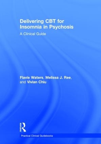 Бумажная книга «Delivering CBT for Insomnia in Psychosis: A Clinical Guide», авторов Флави Уотерс, Мелисса Дж. Ри, Вивиан Чиу - фото №1