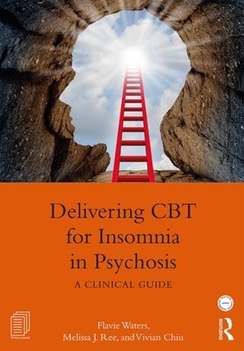 Паперова книга «Delivering CBT for Insomnia in Psychosis: A Clinical Guide», авторів Флаві Уотерс, Мелісса Дж. Рі, Вівіан Чіу - фото №1