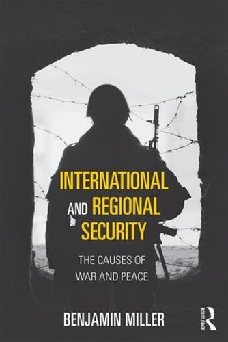 Бумажная книга «International and Regional Security: The Causes of War and Peace», автор Бенджамин Миллер - фото №1