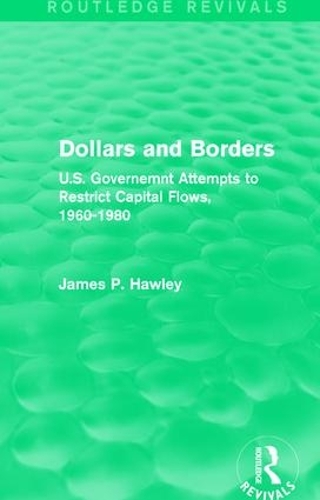 Бумажная книга «Dollars and Borders: U.S. Governemnt Attempts to Restrict Capital Flows, 1960-1980», автор Джеймс П. Хоули - фото №1