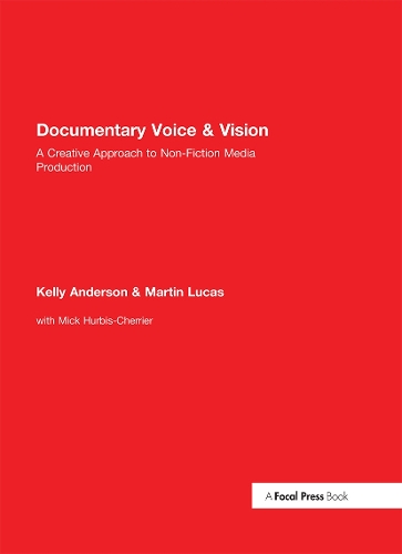 Бумажная книга «Documentary Voice & Vision: A Creative Approach to Non-Fiction Media Production», авторов Келли Андерсон, Мартин Лукас - фото №1