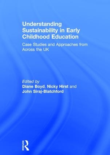 Бумажная книга «Understanding Sustainability in Early Childhood Education: Case Studies and Approaches from Across the UK» - фото №1
