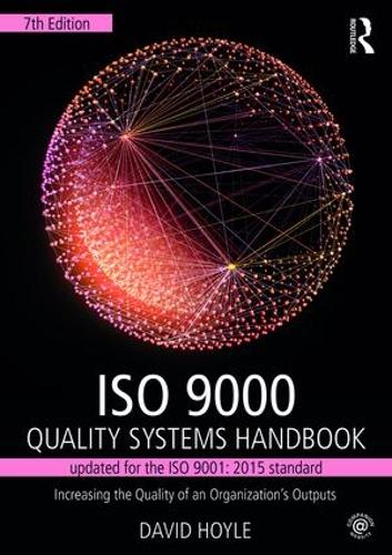 Бумажная книга «ISO 9000 Quality Systems Handbook-updated for the ISO 9001: 2015 standard: Increasing the Quality of an Organization’s Outputs», автор Дэвид Хойл - фото №1