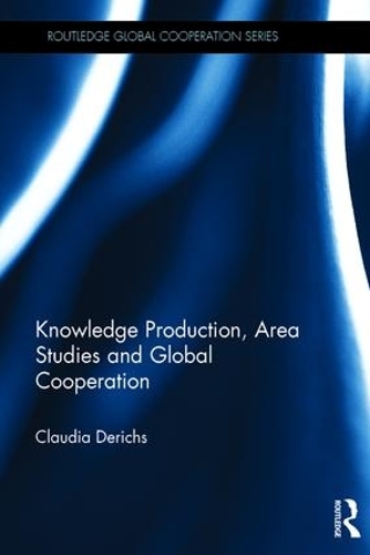 Бумажная книга «Knowledge Production, Area Studies and Global Cooperation», автор Клаудия Дерихс - фото №1