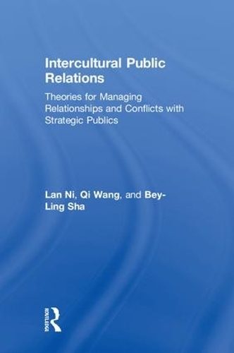 Бумажная книга «Intercultural Public Relations: Theories for Managing Relationships and Conflicts with Strategic Publics», авторов Бей-Линг Ша, Лан Ни, Ци Ван - фото №1