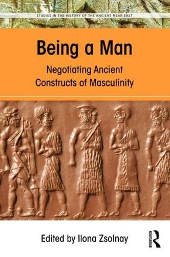 Паперова книга «Being a Man: Negotiating Ancient Constructs of Masculinity» - фото №1