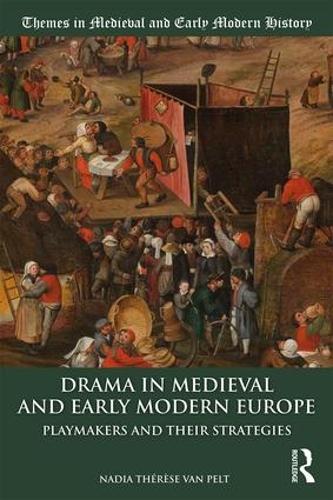 Бумажная книга «Drama in Medieval and Early Modern Europe: Playmakers and their Strategies», автор Надя Тереза ван Пелт - фото №1