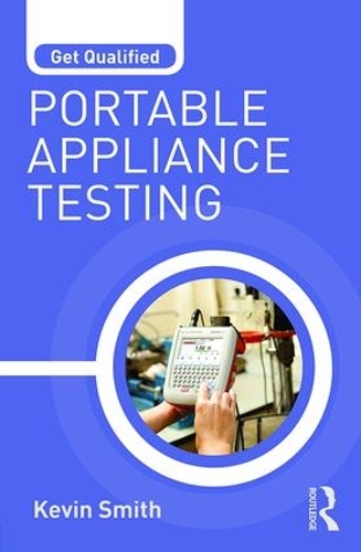 Паперова книга «Get Qualified: Portable Appliance Testing», автор Кевін Сміт - фото №1