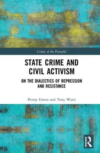 Бумажная книга «State Crime and Civil Activism: On the Dialectics of Repression and Resistance», авторов Пенни Грин, Тони Уорд - фото №1