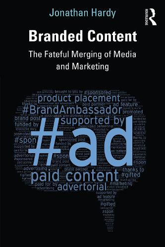 Бумажная книга «Branded Content: The Fateful Merging of Media and Marketing», автор Джонатан Харди - фото №1