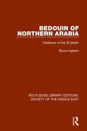 Бумажная книга «Bedouin of Northern Arabia: Traditions of the Āl-Ḍhafīr», автор Брюс Ингхэм - фото №1