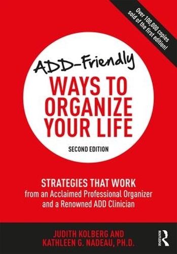Бумажная книга «ADD-Friendly Ways to Organize Your Life: Strategies that Work from an Acclaimed Professional Organizer and a Renowned ADD Clinician», авторов Джудит Колберг, Кэтлин Надю - фото №1