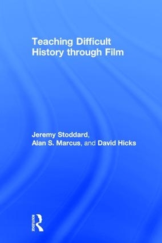 Бумажная книга «Teaching Difficult History through Film», авторов Алан Маркус, Дэвид Хикс, Джереми Стоддард - фото №1