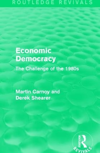 Бумажная книга «Economic Democracy: The Challenge of the 1980s», авторов Дерек Ширер, Мартин Карной - фото №1