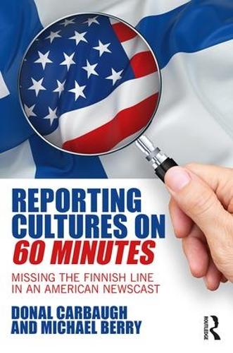 Бумажная книга «Reporting Cultures on 60 Minutes: Missing the Finnish Line in an American Newscast», авторов Донал Карбо, Майкл Берри - фото №1