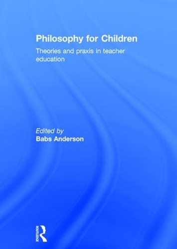 Бумажная книга «Philosophy for Children: Theories and praxis in teacher education» - фото №1