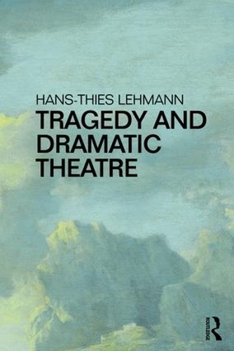Паперова книга «Tragedy and Dramatic Theatre», автор Ганс-Тіс Леманн - фото №1
