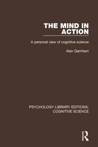 [object Object] «The Mind in Action: A Personal View of Cognitive Science», автор Алан Гарнем - фото №1