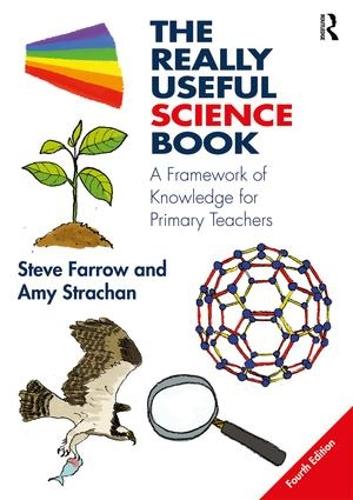 Бумажная книга «The Really Useful Science Book: A Framework of Knowledge for Primary Teachers», авторов Эми Страхан, Стив Фарроу - фото №1