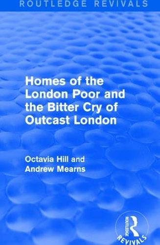Бумажная книга «Homes of the London Poor and the Bitter Cry of Outcast London», авторов Эндрю Мирнс, Октавия Хилл - фото №1