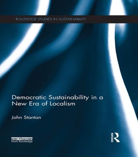 Бумажная книга «Democratic Sustainability in a New Era of Localism», автор Джон Стэнтон - фото №1