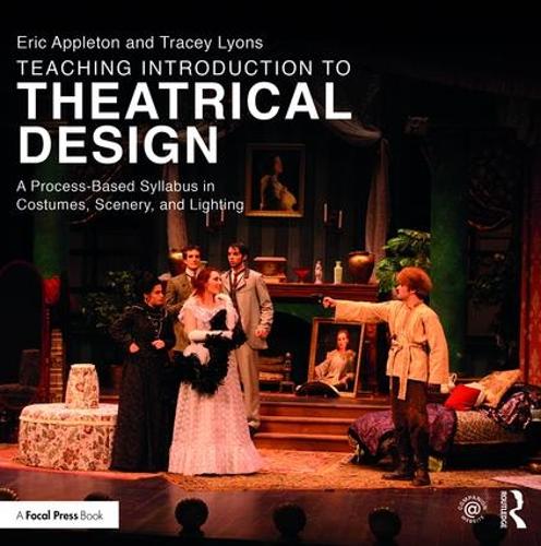 Бумажная книга «Teaching Introduction to Theatrical Design: A Process Based Syllabus in Costumes, Scenery, and Lighting», автор Эрик Эпплтон - фото №1