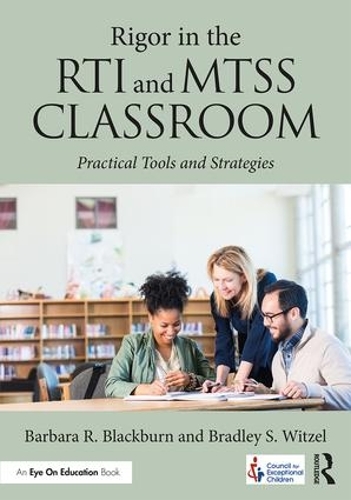 Бумажная книга «Rigor in the RTI and MTSS Classroom: Practical Tools and Strategies», авторов Барбара Р. Блэкберн, Брэдли Стивен Витцель - фото №1