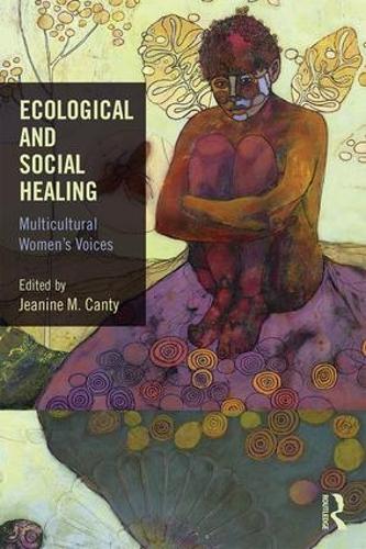Бумажная книга «Ecological and Social Healing: Multicultural Women's Voices» - фото №1