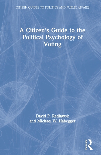 Бумажная книга «A Citizen’s Guide to the Political Psychology of Voting», авторов Дэвид П. Редлавск, Майкл В. Хабеггер - фото №1