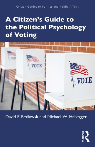 Бумажная книга «A Citizen’s Guide to the Political Psychology of Voting», авторов Дэвид П. Редлавск, Майкл В. Хабеггер - фото №1