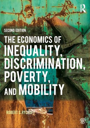 Бумажная книга «The Economics of Inequality, Discrimination, Poverty, and Mobility», автор Роберт С. Райкрофт - фото №1