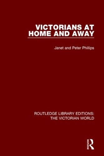 Бумажная книга «Victorians at Home and Away», авторов Джанет Филлипс, Питер Филлипс - фото №1