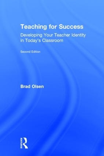 Паперова книга «Teaching for Success: Developing Your Teacher Identity in Today's Classroom», автор Бред Олсен - фото №1