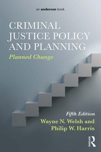 Паперова книга «Criminal Justice Policy and Planning: Planned Change», авторів Філіп В. Гарріс, Вейн Н. Велш - фото №1