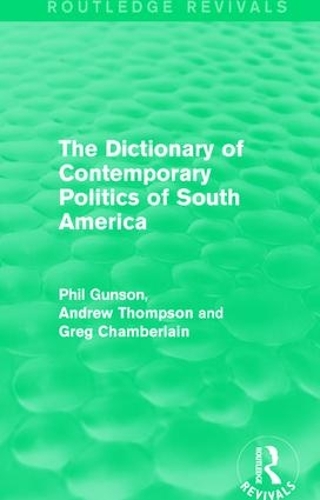 Бумажная книга «The Dictionary of Contemporary Politics of South America», автор Фил Гансон - фото №1