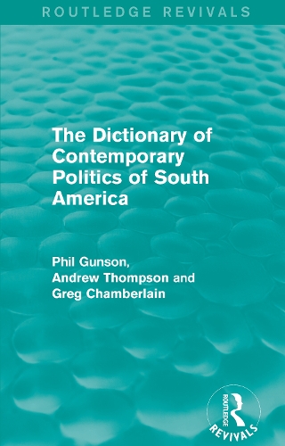 Бумажная книга «The Dictionary of Contemporary Politics of South America», автор Фил Гансон - фото №1