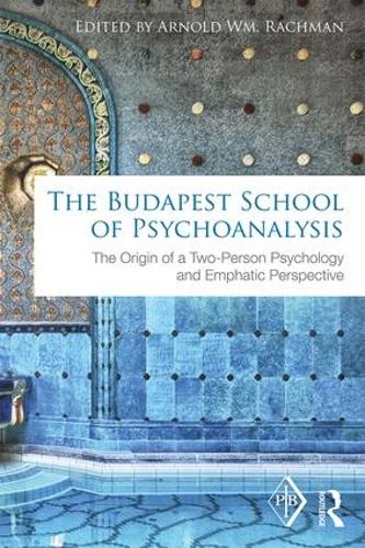 Бумажная книга «The Budapest School of Psychoanalysis: The Origin of a Two-Person Psychology and Emphatic Perspective» - фото №1