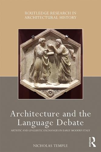 Бумажная книга «Architecture and the Language Debate: Artistic and Linguistic Exchanges in Early Modern Italy», автор Николас Темпл - фото №1