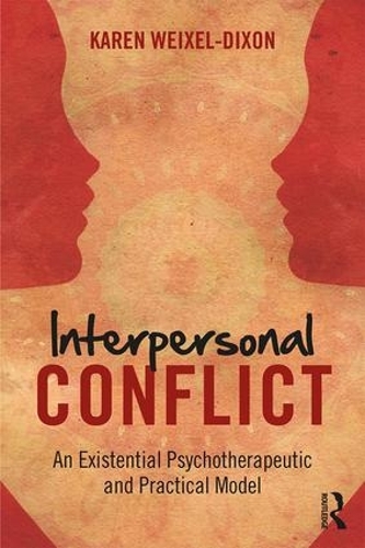 Бумажная книга «Interpersonal Conflict: An Existential Psychotherapeutic and Practical Model», автор Карен Вейксел Диксон - фото №1