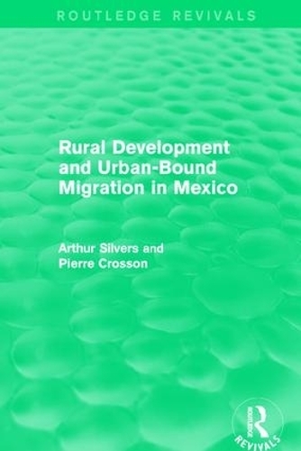 Бумажная книга «Rural Development and Urban-Bound Migration in Mexico», авторов Артур Сильверс, Пьер Кроссон - фото №1