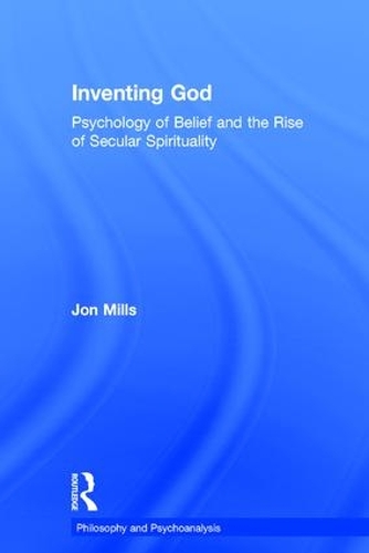 Бумажная книга «Inventing God: Psychology of Belief and the Rise of Secular Spirituality», автор Йон Миллс - фото №1