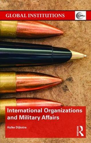 Бумажная книга «International Organizations and Military Affairs», автор Хильке Дийкстра - фото №1